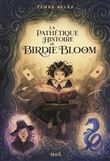 La Pathétique Histoire de Birdie Bloom