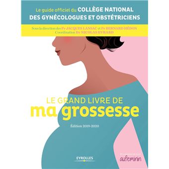Le grand livre de ma grossesse Edition 2019-2020 - broché - Jacques Lansac,  Nicolas Evrard, Bernard Hedon - Achat Livre