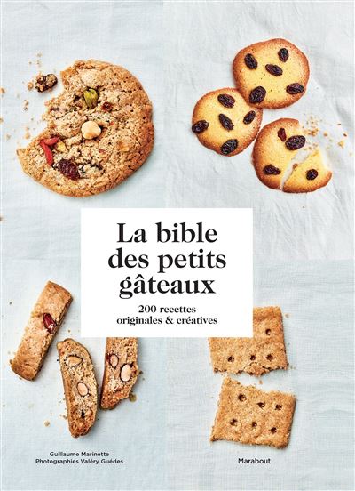 La Bible Des Petits Gateaux 0 Recettes Originales Et Creatives Broche Guillaume Marinette Valery Guedes Achat Livre Ou Ebook Fnac