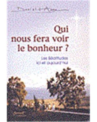 Qui nous fera voir le bonheur ?