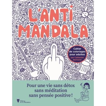 L'anti-mandala. Cahier de coloriages pour adultes - Catherine Bertrand