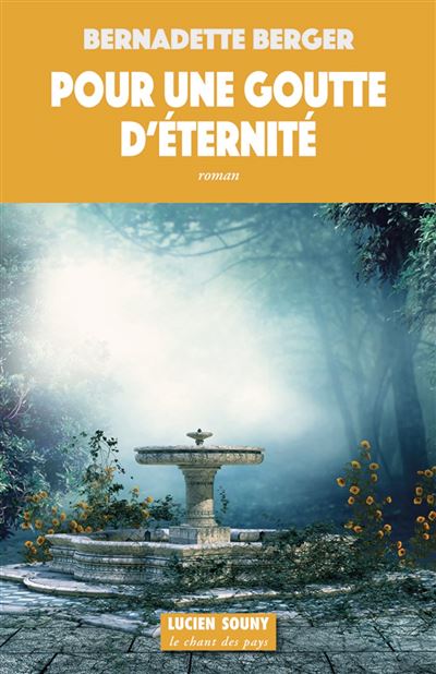 Pour une goutte d'éternité - Bernadette Berger - broché