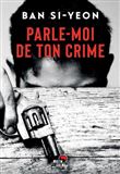 Parle-moi de ton crime