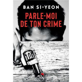 Parle-moi de ton crime