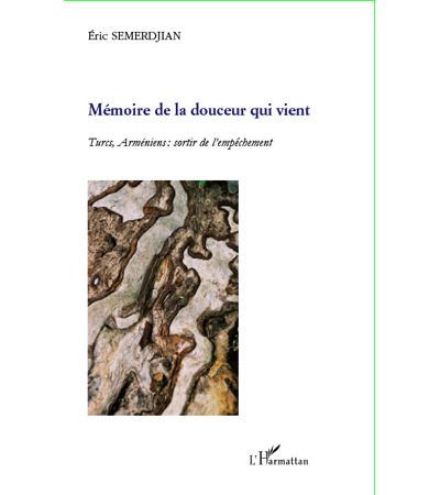 Mémoire de la douceur qui vient turcs armeniens sortir de l'