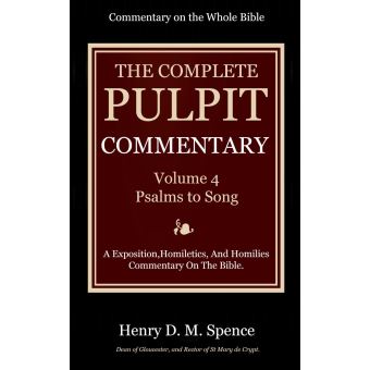 The Pulpit Commentary, Volume 4 Psalms To Song Of Solomon - Ebook (ePub ...