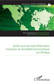 Accès aux services financiers, inclusion et durabilité économique en Afrique
