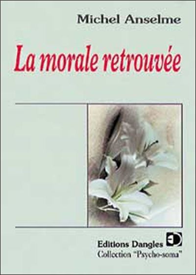 Morale retrouvée - Michel Anselme - broché