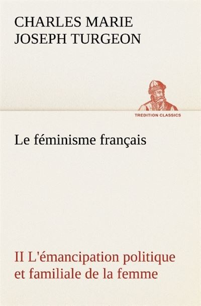 Le feminisme francais ii l emancipation politique et familia