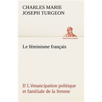 Le féminisme français II L'émancipation politique et familiale de la femme