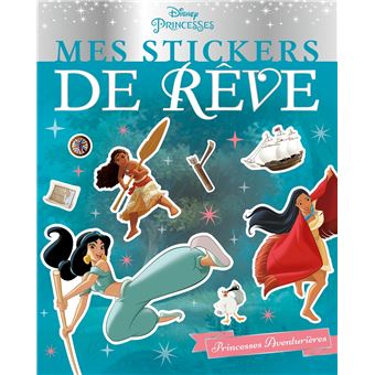 DISNEY PRINCESSES - Mes stickers de rêve - Les Princesses aventurières