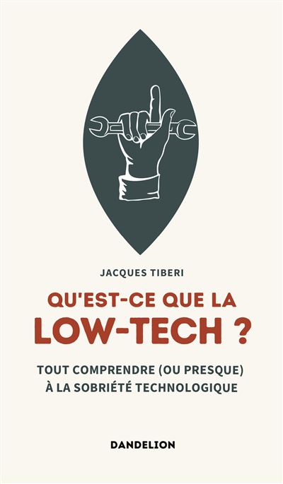 Qu'est-ce que la low-tech ? - Jacques Tiberi - broché