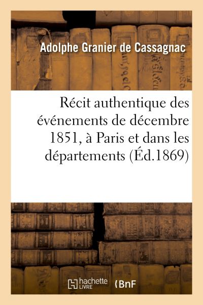 Récit authentique des événements de décembre 1851, à Paris et dans les