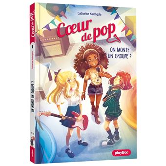 Coeur de Pop - On monte un groupe ? - Tome 1