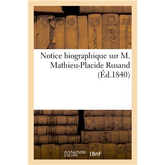 Notice biographique sur M. Mathieu-Placide Rusand