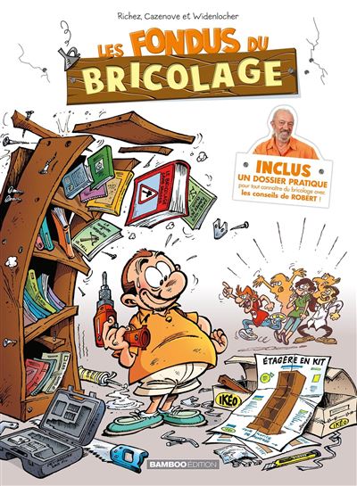 Les Fondus Du Bricolage Tome 01 Les Fondus Du Bricolage Roger Widenlocher Herve Richez Christophe Cazenove Cartonne Achat Livre Ou Ebook Fnac