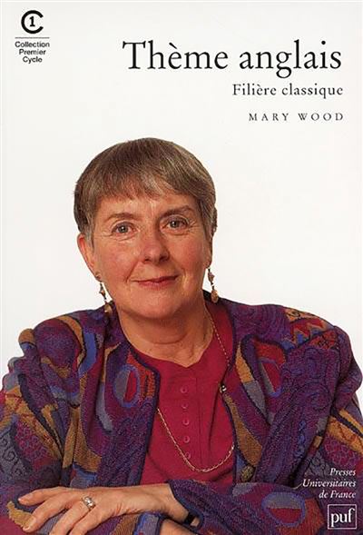 Theme anglais - Filiere classique - Mary Wood - Puf - Livre