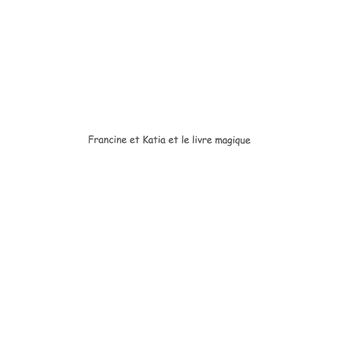 Francine et Katia et le livre magique