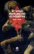 Et nous mangerons le désastre