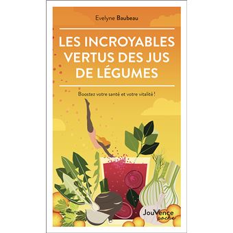 Les Incroyables Vertus des jus de légumes