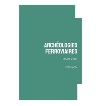 Archéologies ferroviaires