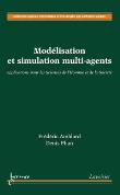 Modélisation et simulation multi-agents : applications pour les Sciences de l'Homme et de la Société