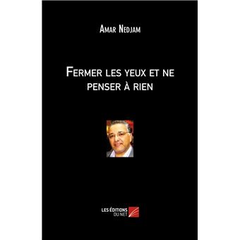 Fermer les yeux et ne penser à rien