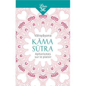 Kama Sutra Aphorismes Sur Le Plaisir Poche Vatsyayana Achat Livre Ou Ebook Fnac