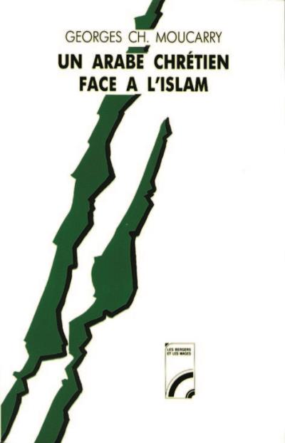 Un arabe chrétien face à l'Islam