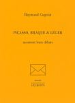 PICASSO, BRAQUE ET LÉGER racontent leurs débuts
