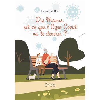 Dis Mamie, est-ce que l'Ogre-Covid va te dévorer ?