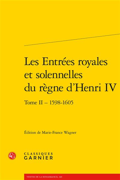 Les entrées royales et solennelles du règne d'henri iv dans les villes française