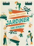 Jardiner sans dépenser
