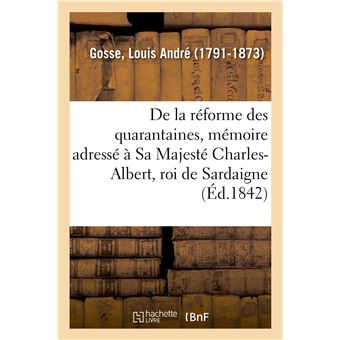 De la réforme des quarantaines, mémoire adressé à Sa Majesté Charles-Albert, roi de Sardaigne