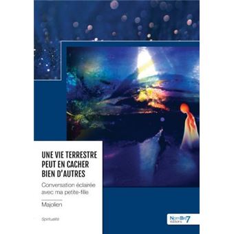 Une vie terrestre peut en cacher bien d?autres