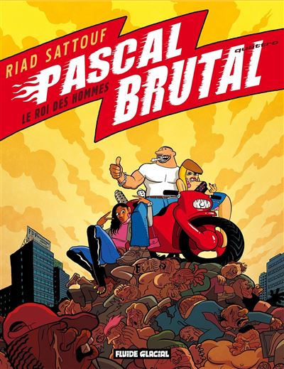Pascal Brutal - Le roi des hommes - Riad Sattouf - cartonné