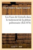 Les Eaux de Gréoulx dans le traitement de la phtisie pulmonaire