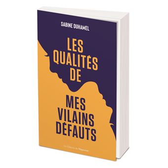 Les qualités de mes vilains défauts
