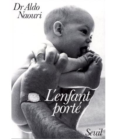 L'Enfant porté - Aldo Naouri - (donnée non spécifiée)