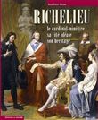 Richelieu le cardinal-ministre, sa cité idéale, son héritage