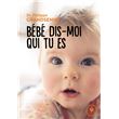 Bebe Dis Moi Qui Tu Es Vivre Avec Serenite Les Premiers Mois Avec Votre Bebe Poche Philippe Grandsenne Achat Livre Fnac