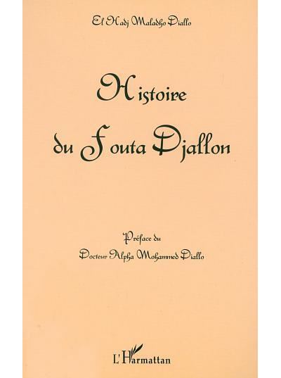 Histoire du Fouta Djallon - El Hadj Maladho Diallo - broché