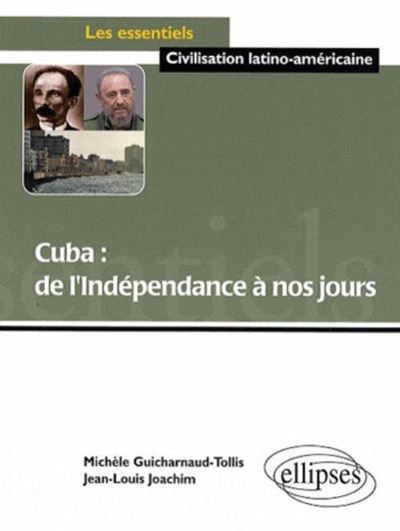 Cuba : de l'Indépendance à nos jours