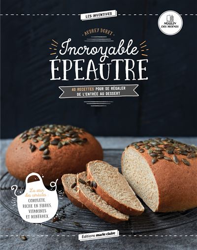 Incroyable épeautre - Audrey Doret - broché