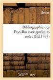 Bibliographie des Pays-Bas avec quelques notes (Éd.1783)