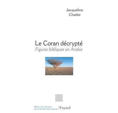 Le Coran décrypté - Jacqueline Chabbi - broché