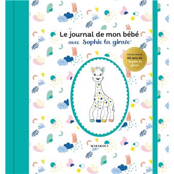 Le journal de mon bébé avec Sophie la girafe - Edition spéciale 60 ans