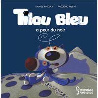 Tilou bleu a peur du noir