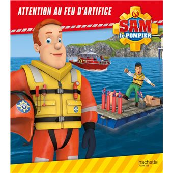 Sam le pompier - Attention feu d'artifice - Broché