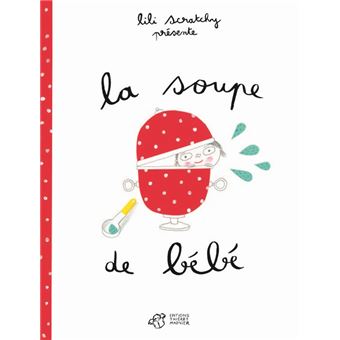 La Soupe De Bebe Broche Lili Scratchy Achat Livre Fnac